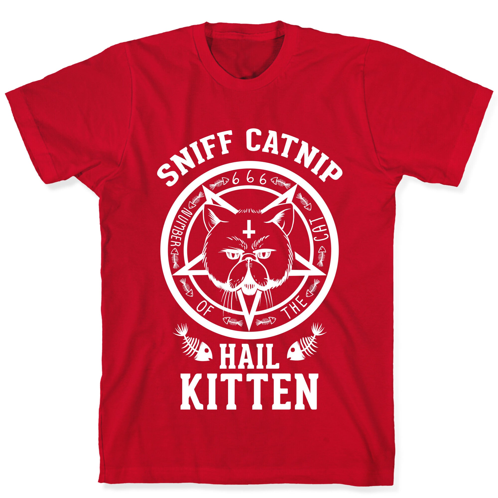 Sniff Catnip. Hail Kitten. T-Shirt